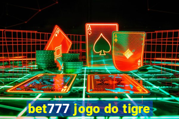 bet777 jogo do tigre